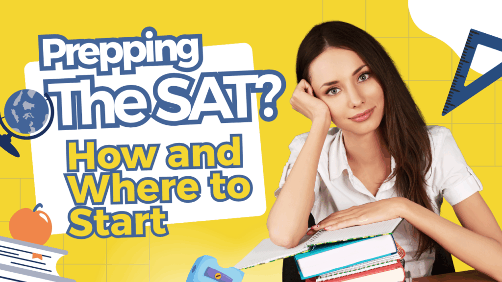 Prepping the sat how and where to start